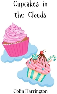 Cupcakes in the Clouds(English, Paperback, Harrington Colin)