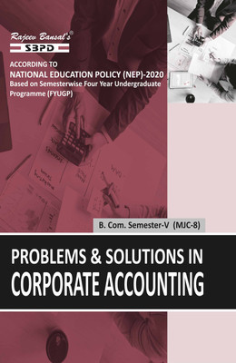 Problems & Solutions In Corporate Accounting B Com  - 5th Semester MJC-8 Syllabus According to NEP FYUGP 1 Edition(Paperback, Dr. S. K. Singh)