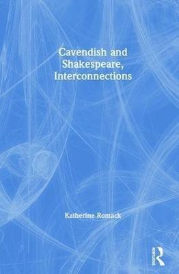 Cavendish and Shakespeare, Interconnections(English, Hardcover, Romack Katherine)