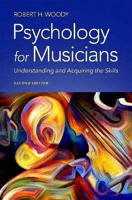 Psychology for Musicians(English, Paperback, Woody Robert H.)