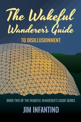 The Wakeful Wanderer's Guide(English, Paperback, Infantino Jim)