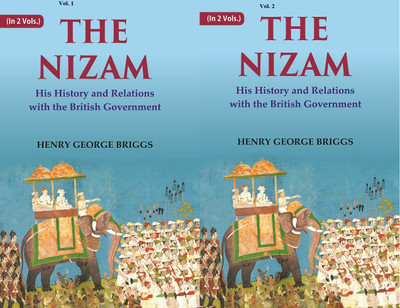 The Nizam: His History and Relations with the British Government Volume 2 Vols. Set(Paperback, Henry George Briggs)