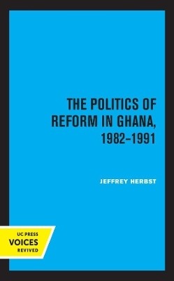 The Politics of Reform in Ghana, 1982-1991(English, Paperback, Herbst Jeffrey)