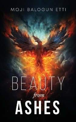 Beauty from Ashes(English, Paperback, Balogun-Etti Moji)