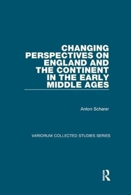Changing Perspectives on England and the Continent in the Early Middle Ages(English, Paperback, Scharer Anton)