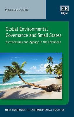 Global Environmental Governance and Small States(English, Hardcover, Scobie Michelle)