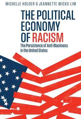 The Political Economy of Racism(English, Hardcover, Holder Michelle)