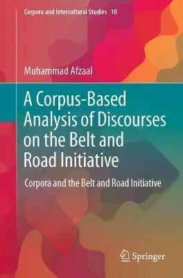 A Corpus-Based Analysis of Discourses on the Belt and Road Initiative(English, Paperback, Afzaal Muhammad)