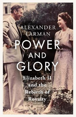 Power and Glory - As seen on Channel 4's Edward vs George(English, Paperback, Larman Alexander)