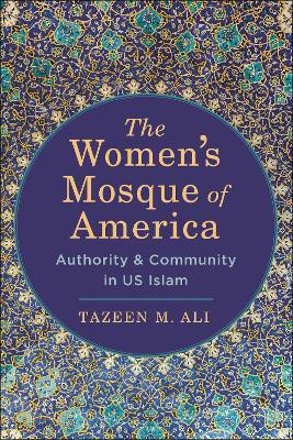 The Women's Mosque of America(English, Hardcover, Ali Tazeen M.)