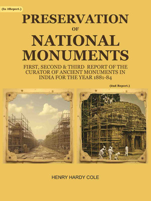 Preservation of National Monuments: Second Report of the Curator of Ancient Monuments in India For the year 1882-83 2nd Report [Hardcover](Hardcover, Henry Hardy Cole)