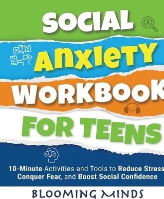 Social Anxiety Workbook for Teens(English, Paperback, Minds Blooming)