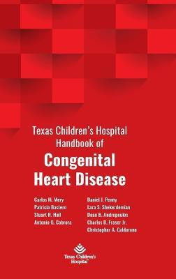 Texas Children's Hospital Handbook of Congenital Heart Disease(English, Hardcover, Mery Carlos)