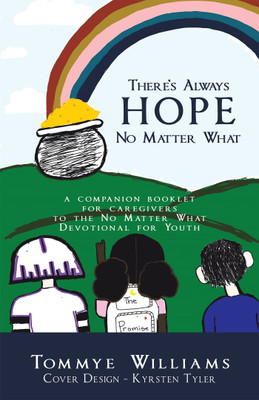 There's Always Hope No Matter What(English, Paperback, Williams Tommye)