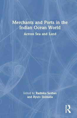 Merchants and Ports in the Indian Ocean World(English, Hardcover, unknown)