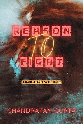 REASON TO FIGHT(English, Paperback, CHANDRAYAN GUPTA)