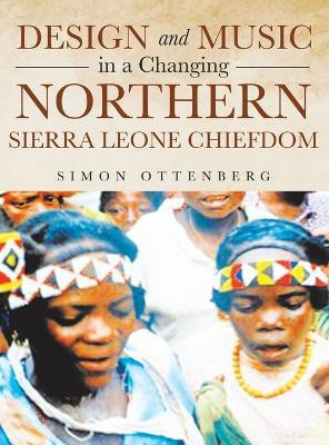 Design and Music in a Changing Northern Sierra Leone Chiefdom(English, Hardcover, Ottenberg Simon)