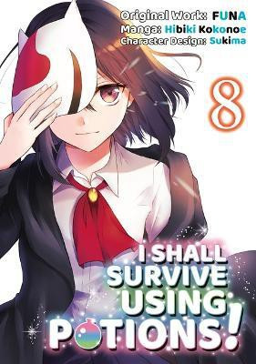 I Shall Survive Using Potions (Manga) Volume 8(English, Paperback, FUNA Sukima)