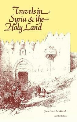 Travels in Syria and the Holy Land(English, Hardcover, Burckhardt Johann Ludwig)