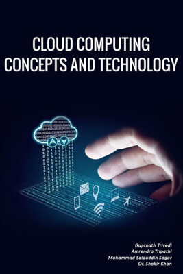 Cloud Computing: Concepts And Technology(Paperback, Guptnath Trivedi,Amrendra Tripathi,Mohammad Salauddin,Dr. Shakir Khan)