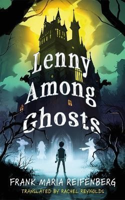 Lenny Among Ghosts(English, Paperback, Reifenberg Frank Maria)