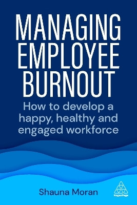 Managing Employee Burnout(English, Hardcover, Moran Shauna)