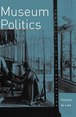 Museum Politics(English, Paperback, Luke Timothy W.)