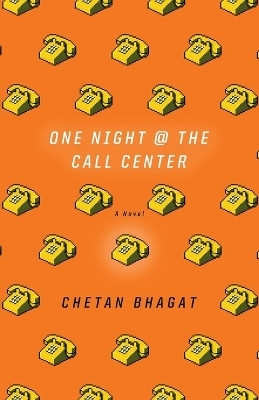 One Night at the Call Center(English, Paperback, Bhagat Chetan)