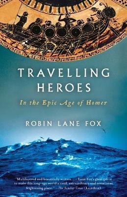 Travelling Heroes(English, Paperback, Lane Fox Robin)