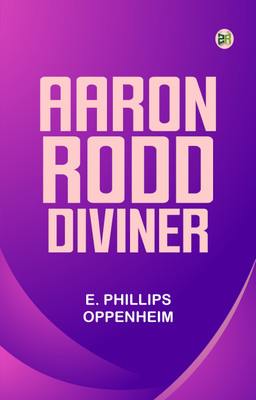Aaron Rodd, Diviner(Paperback, E. Phillips Oppenheim)
