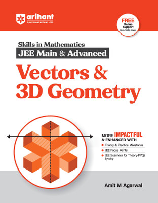 Arihant Skills in Mathematics for JEE Main & Advanced- Vectors & 3D Geometry | Fully revised with Theory and Practice Milestones, JEE Focus Points, JEE Scanner for Theory-PYQs Syncing(Paperback, Amit M Agarwal)