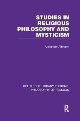 Studies in Religious Philosophy and Mysticism(English, Paperback, Altmann Alexander)