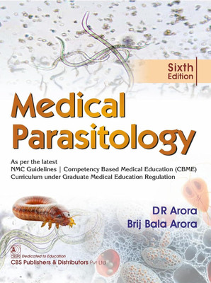 Medical Parasitology, 6/e | As per the latest NMC Guidelines | Competency Based Medical Education (CBME) Curriculum under Graduate Medical Education Regulation (PB 2026)(Paperback, DR Arora, Brij Bala Arora) Medical Parasitology, 6/e | As per the latest NMC Guidelines | Competency Based Medical Education (CBME) Curriculum under Graduate Medical Education Regulation (PB 2026)(Paperback, DR Arora, Brij Bala Arora)