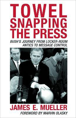 Towel Snapping the Press(English, Paperback, Mueller James E.)