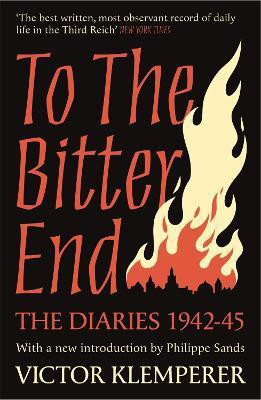To The Bitter End(English, Paperback, Klemperer Victor)