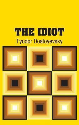 The Idiot(English, Hardcover, Dostoyevsky Fyodor)