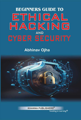 Beginners Guide to Ethical Hacking & Cybersecurity(Paperback, Abhinav Ojha)