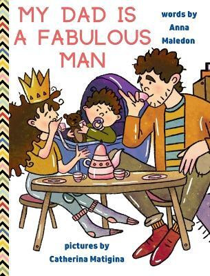 My Dad is a Fabulous Man(English, Hardcover, Maledon Anna)