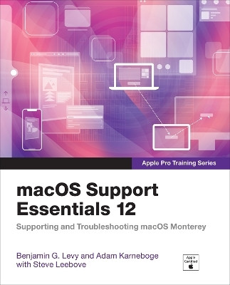 macOS Support Essentials 12 - Apple Pro Training Series(English, Paperback, Levy Benjamin)
