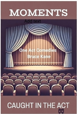 MOMENTS and CAUGHT IN THE ACT(English, Paperback, Kane Bruce)