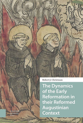 The Dynamics of the Early Reformation in their Reformed Augustinian Context(English, Electronic book text, Christman Robert)