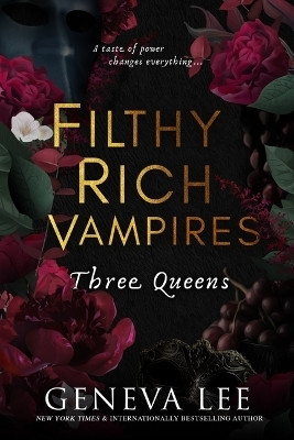 Filthy Rich Vampires: Three Queens(English, Paperback, Lee Geneva)