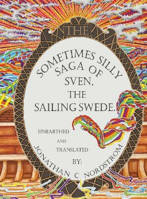 The Sometimes Silly Saga of Sven the Sailing Swede(English, Hardcover, Nordstrom Jonathan C)