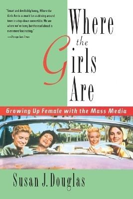 Where the Girls Are(English, Paperback, Douglas Susan J.)