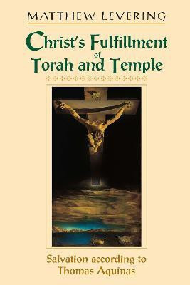 Christ's Fulfillment of Torah and Temple(English, Hardcover, Levering Matthew)