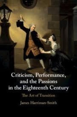 Criticism, Performance, and the Passions in the Eighteenth Century(English, Electronic book text, Harriman-Smith James)