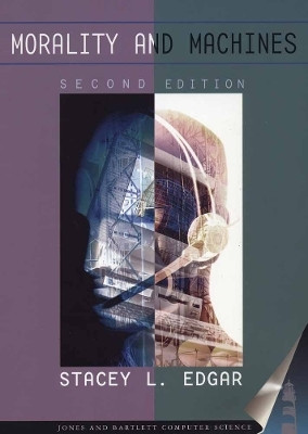 Morality and Machines: Perspectives on Computer Ethics(English, Paperback, Edgar Stacey L)