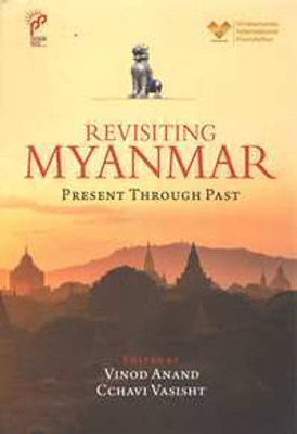 Revisiting Myanmar Present Through Past(English, Hardcover, Anand Vinod)