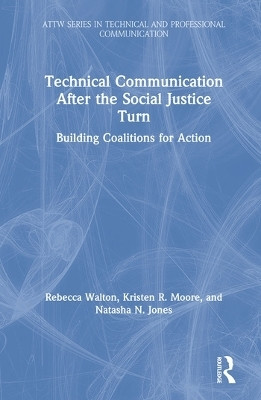Technical Communication After the Social Justice Turn(English, Hardcover, Walton Rebecca)