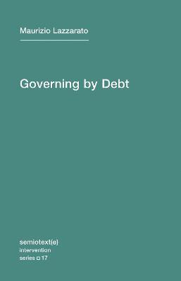 Governing by Debt(English, Paperback, Lazzarato Maurizio)